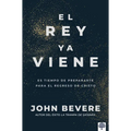El Rey YA Viene: Es Tiempo de Prepararte Para El Regreso de Cristo