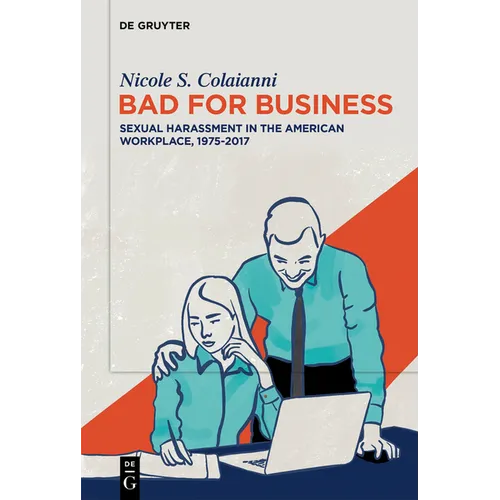 Bad for Business: Sexual Harassment in the American Workplace, 1975-2017