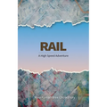 Rail: A High Speed Adventure