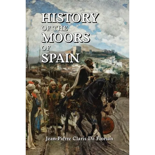 History of the Moors of Spain