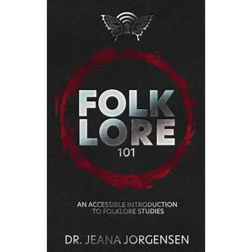 Folklore 101: An Accessible Introduction to Folklore Studies