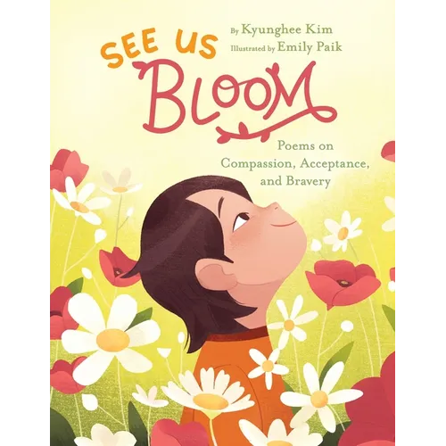 See Us Bloom: Poems on Compassion, Acceptance, and Bravery