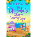 The Chocolate Shop on Cherry Lane: A gorgeously romantic, small town summer romance to escape with