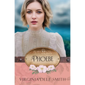 Phoebe: A Prairie Roses Collection Historical Romance