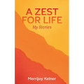 A Zest for Life: My Stories