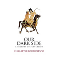 Our Dark Side: A History of Perversion