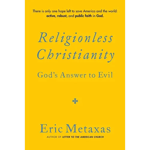 Religionless Christianity: God's Answer to Evil