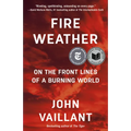 Fire Weather: On the Front Lines of a Burning World