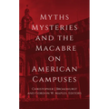 Myths, Mysteries, and the Macabre on American Campuses
