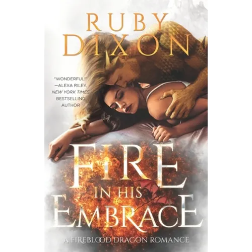 Fire In His Embrace: A Post-Apocalyptic Dragon Romance