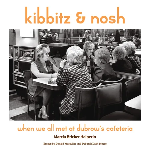 Kibbitz and Nosh: When We All Met at Dubrow's Cafeteria