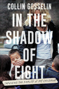 In the Shadow of Eight: Surviving the Reality of My Childhood