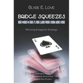 Bridge Squeezes Complete: Winning Endgame Strategy (Updated, Revised)