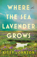 Where the Sea Lavender Grows: A Novel