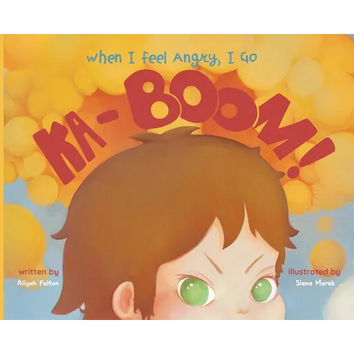 When I Feel Angry, I Go Ka-Boom!