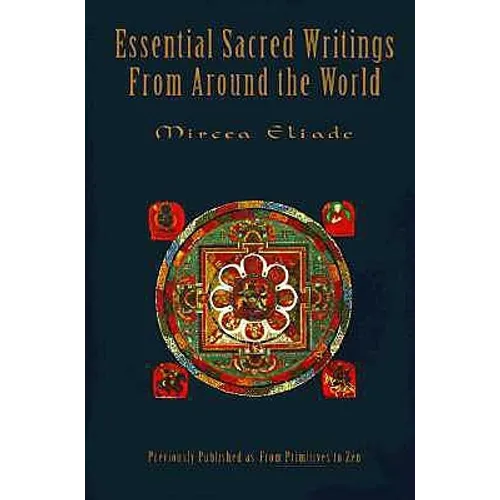 Essential Sacred Writings from Around the World: A Thematic Sourcebook on the History of Religions