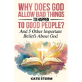 Why Does God Allow Bad Things to Happen to Good People?