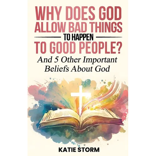 Why Does God Allow Bad Things to Happen to Good People?