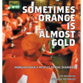 Sometimes Orange Is Almost Gold: Morgantown's Misfits of the Diamond
