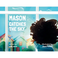 Mason Catches the Sky