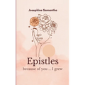 Epistles because of you, I grew