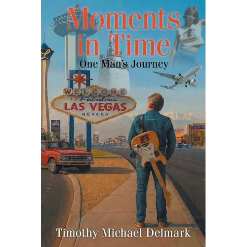 Moments in Time: One Man's Journey