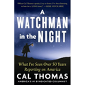 A Watchman in the Night: What I've Seen Over 50 Years Reporting on America