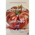 Unfinished Acts of Wild Creation