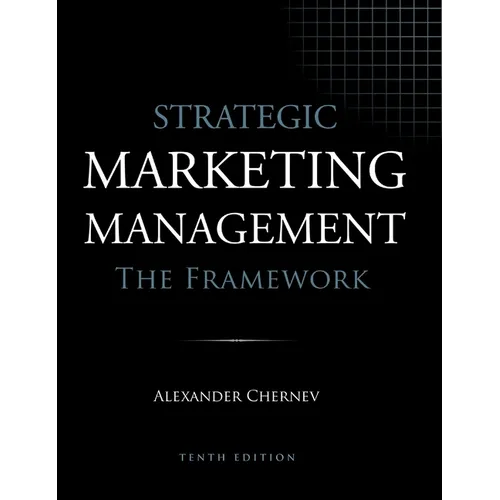 Strategic Marketing Management - The Framework, 10th Edition