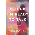 I Think I'm Ready to Talk