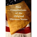First Constitutions of the Original Thirteen States