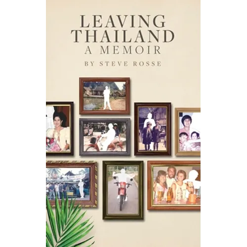 Leaving Thailand - A Memoir