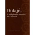 Didajé, la mishná de los apóstoles para la iglesia.