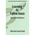 Learning to Follow Jesus: A Guide for All Believers