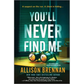 You'll Never Find Me: An Angelhart Investigations Novel