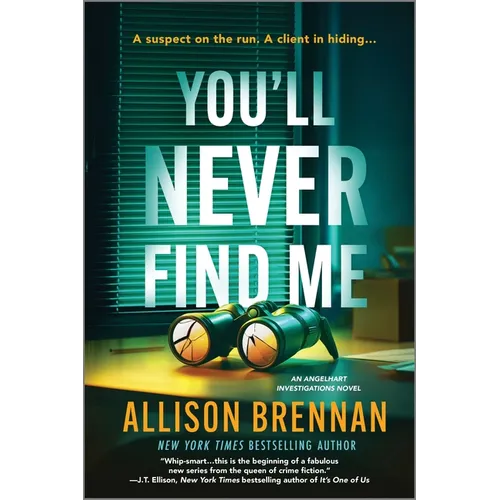 You'll Never Find Me: An Angelhart Investigations Novel