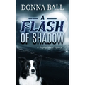 A Flash of Shadow