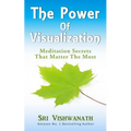 The Power of Visualization: Meditation Secrets That Matter the Most