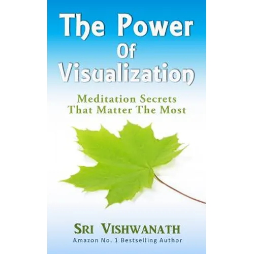 The Power of Visualization: Meditation Secrets That Matter the Most