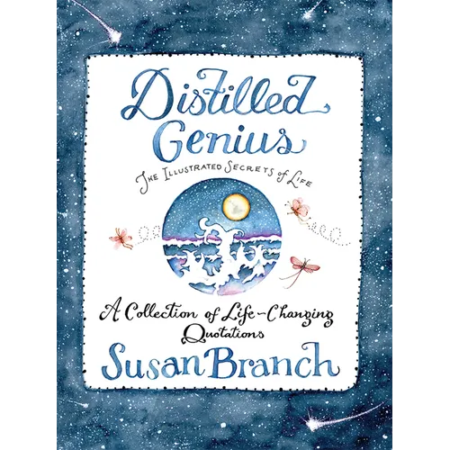 Distilled Genius - A Collection of Life-Changing Quotations