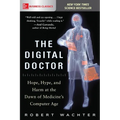 The Digital Doctor: Hope, Hype, and Harm at the Dawn of Medicine's Computer Age