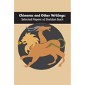 Chimeras and other writings: Selected Papers of Sheldon Bach