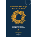 Intentional Next Steps: Believe and Be Great A Framework for Planning and Deciding Life and Employment