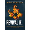 Revival If...: Igniting Your Passion for Personal Renewal and National Revival