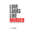 Love Looks Like Murder