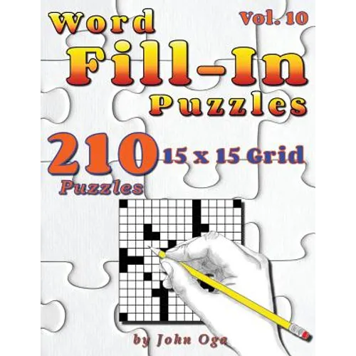 Word Fill-In Puzzles: Fill In Puzzle Book, 210 Puzzles: Vol. 10