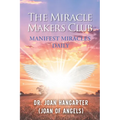 The Miracle Makers Club: Manifest Miracles Daily
