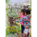 Cultivating Abundance in Harsh Climates: A Guide to Desert Gardening