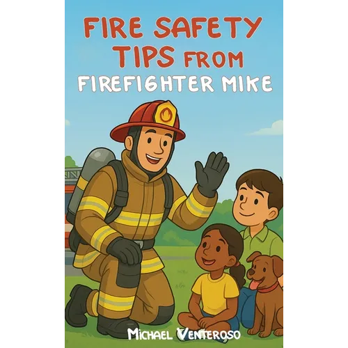 Fire Safety Tips from Firefighter Mike