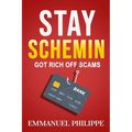 Stay Schemin: Got Rich off Scams